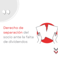 Derecho de separación del socio ante la falta de dividendos